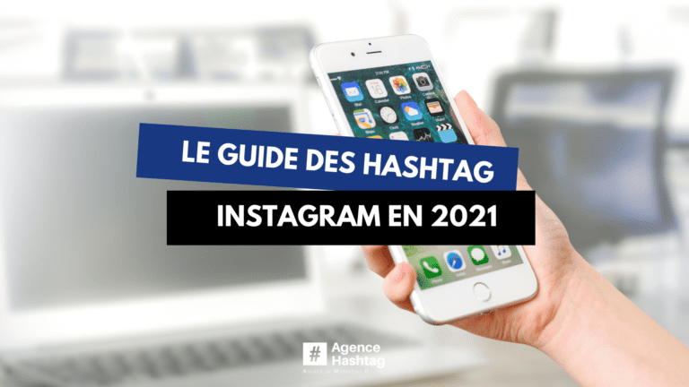 Instagram Le guide des hashtags sur Instagram en 2021